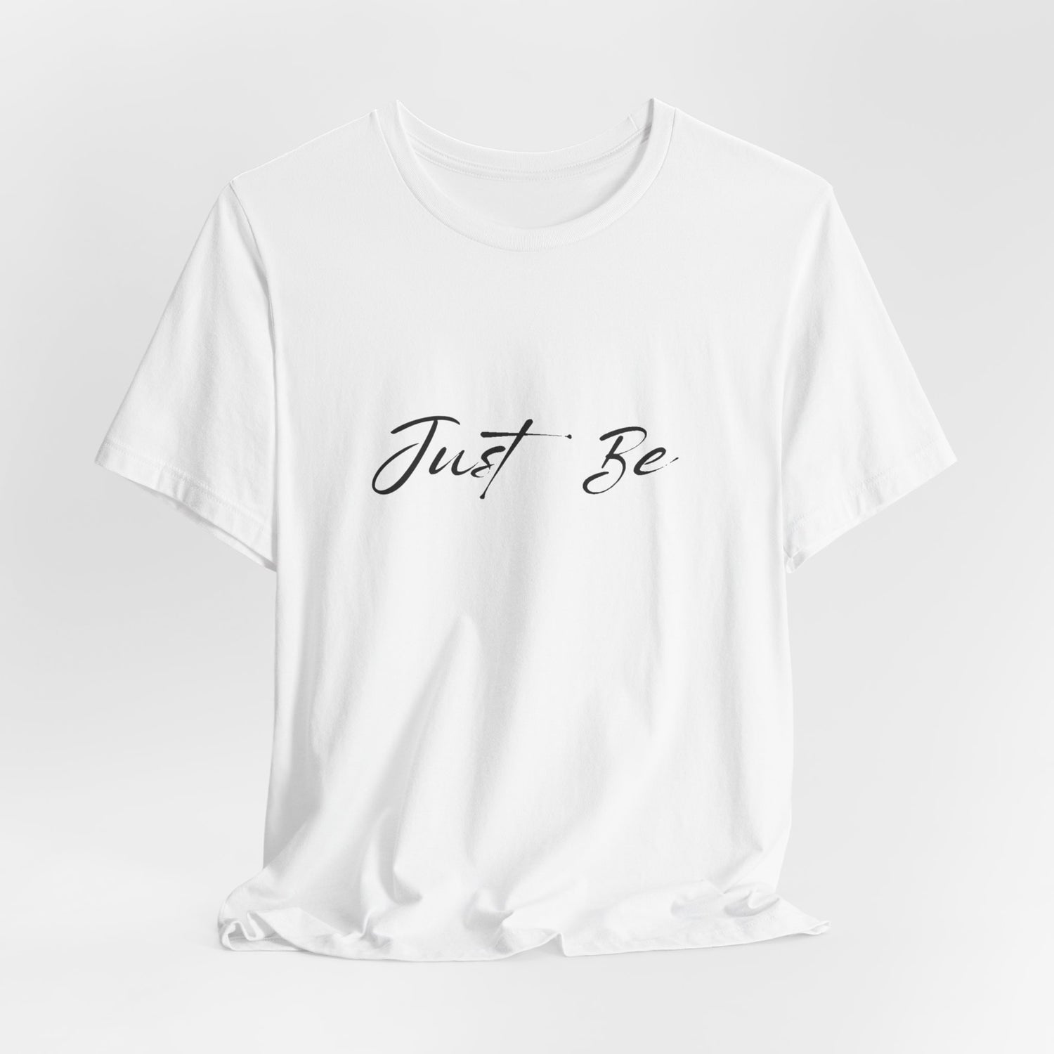 Just Be: Script T-Shirt