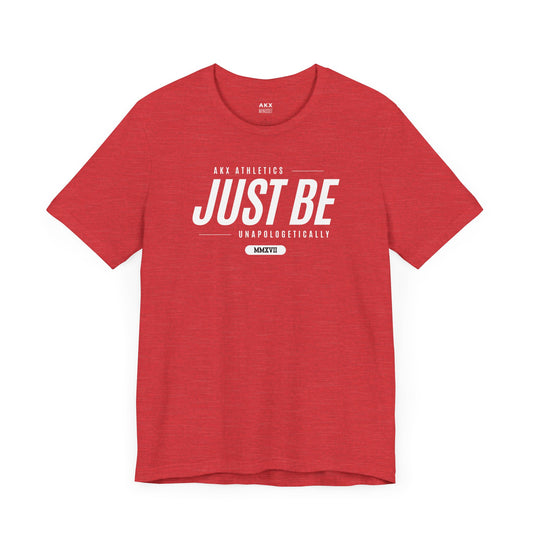 Just Be: Unisex T-Shirt, Don't Stop Being You; Mental Fitness Wear, Activewear