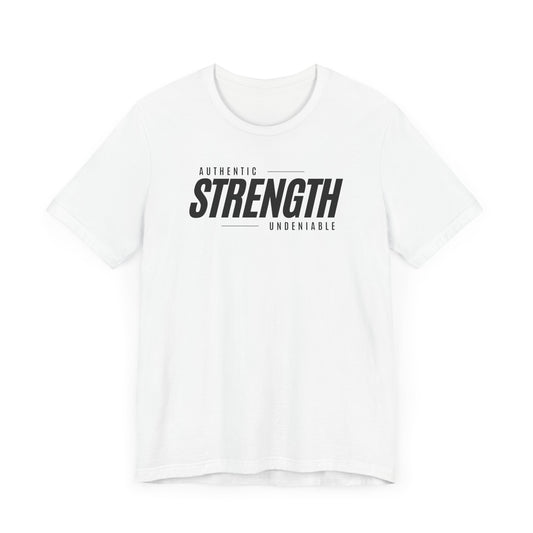 Strength: Undeniable Unisex T-Shirt (Black Text)