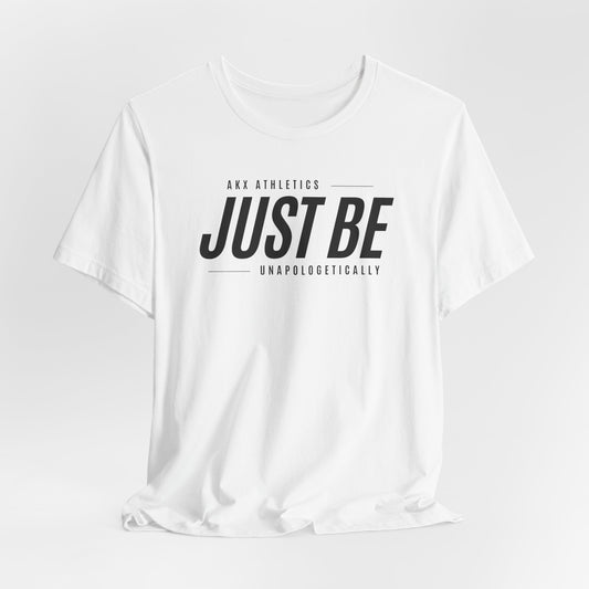 Just Be:  Unisex T-Shirt With Vertical Empowered Back