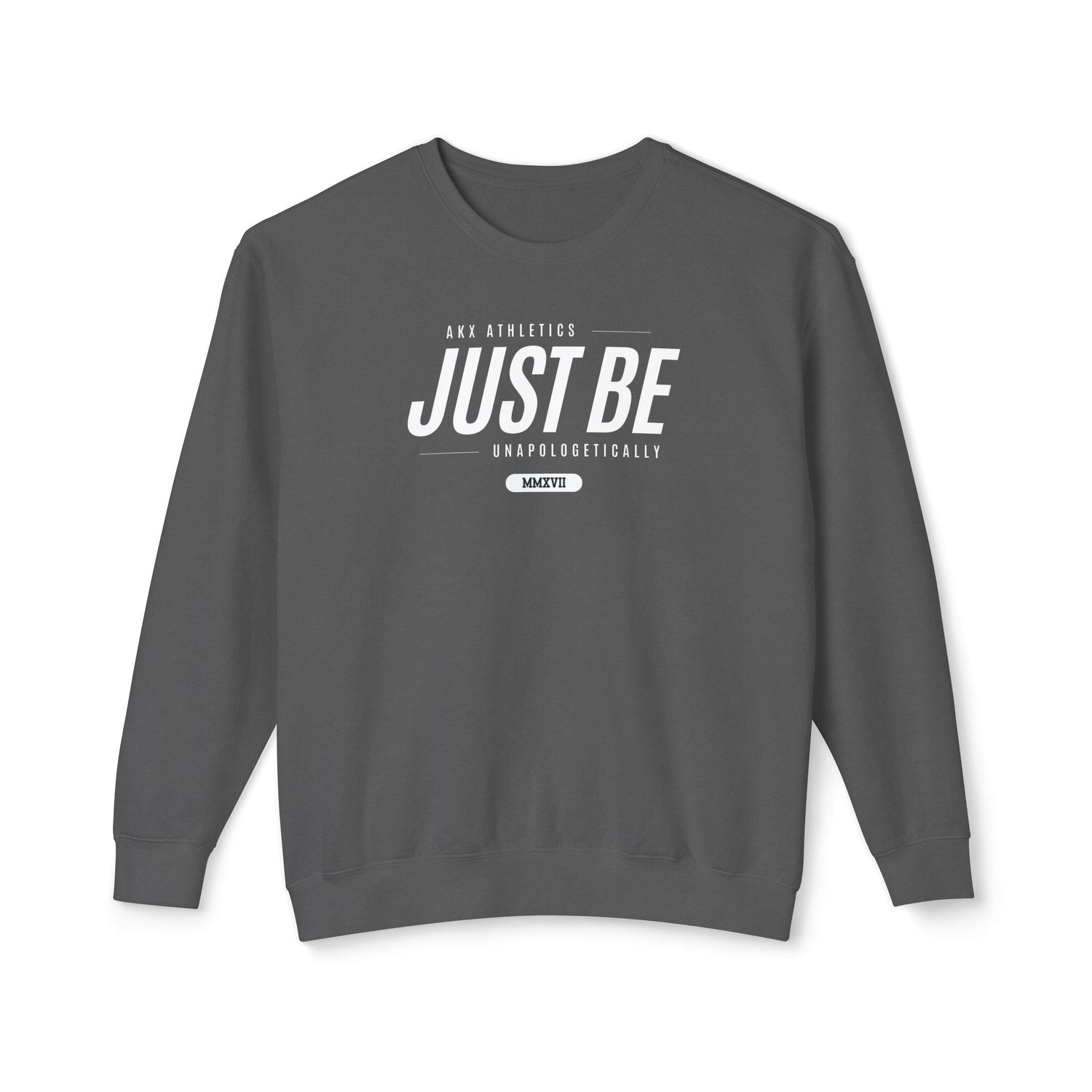 Just Be: Unisex Lightweight Crewneck Sweatshirt, Mental Fitness Wear, "Be Unapologetically You" Inspirational Design