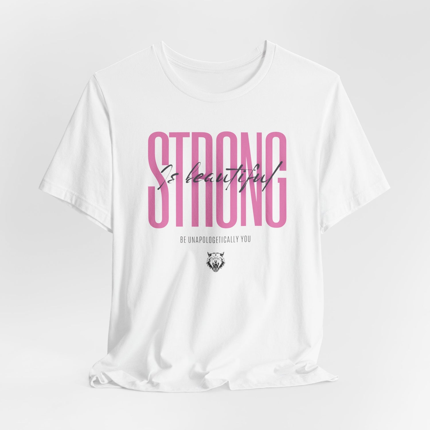 Strong is Beautiful: Unisex T-Shirt